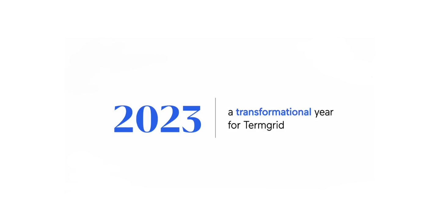 2023: A transformational year for Termgrid
