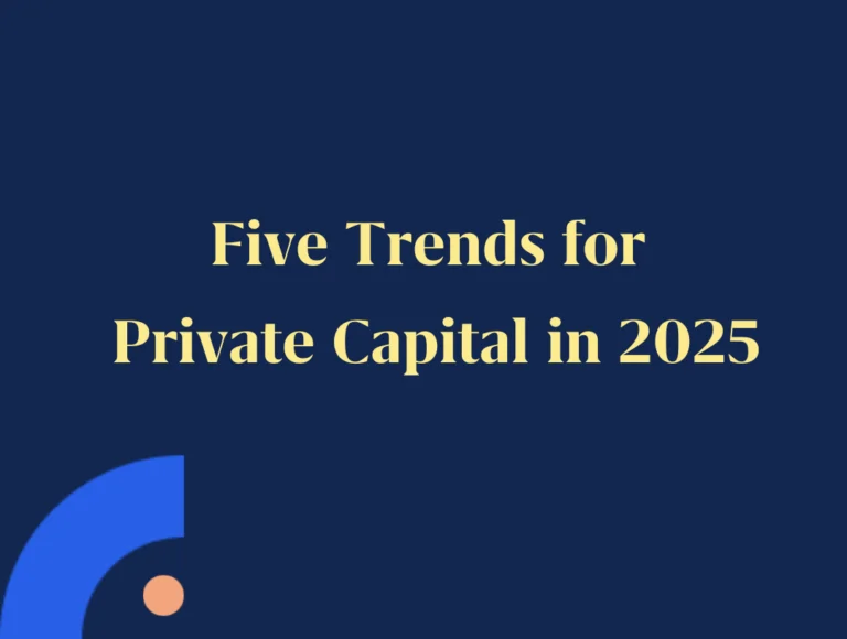 Five Trends for Private Capital in 2025