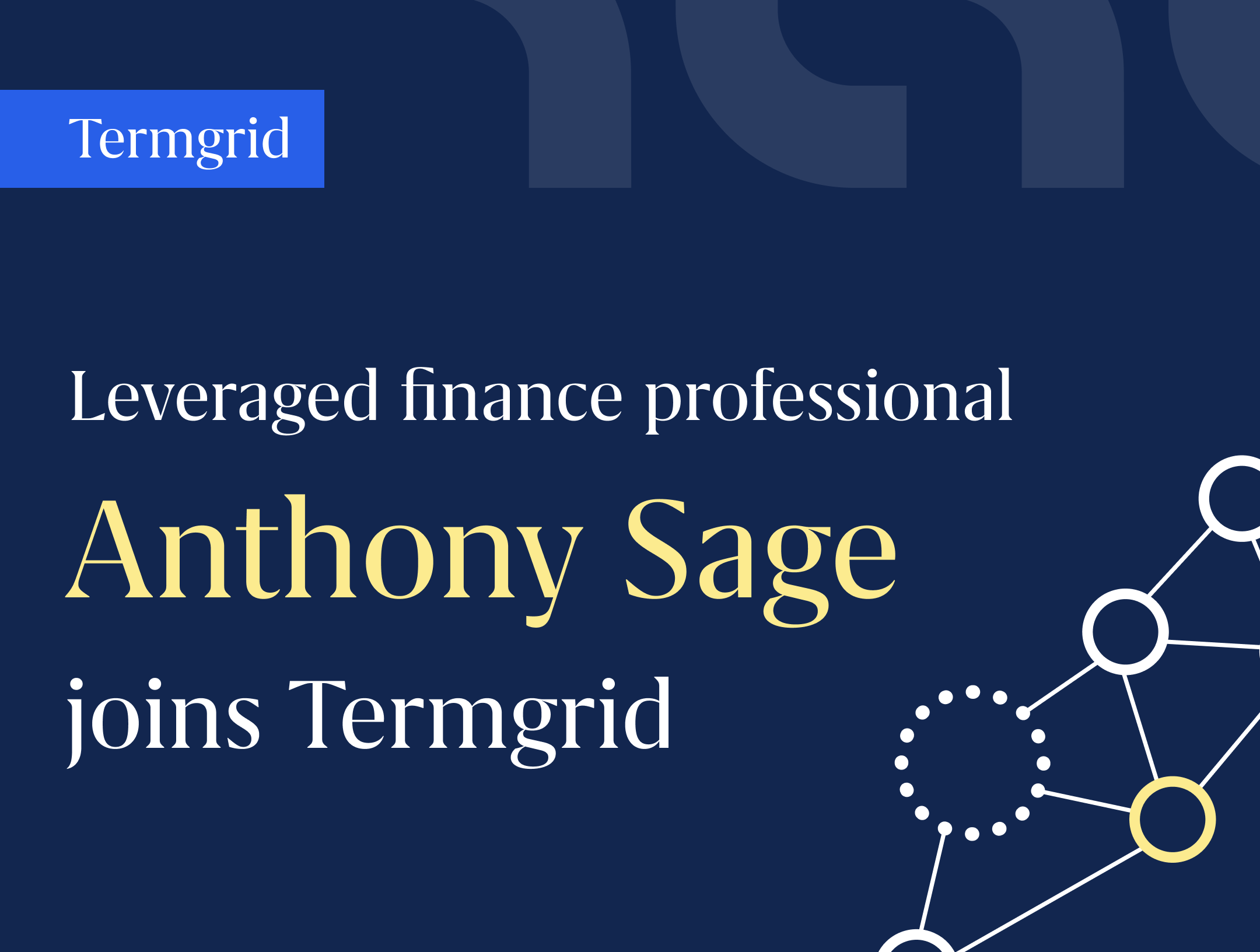 Leveraged Finance Industry Veteran Anthony Sage joins Termgrid