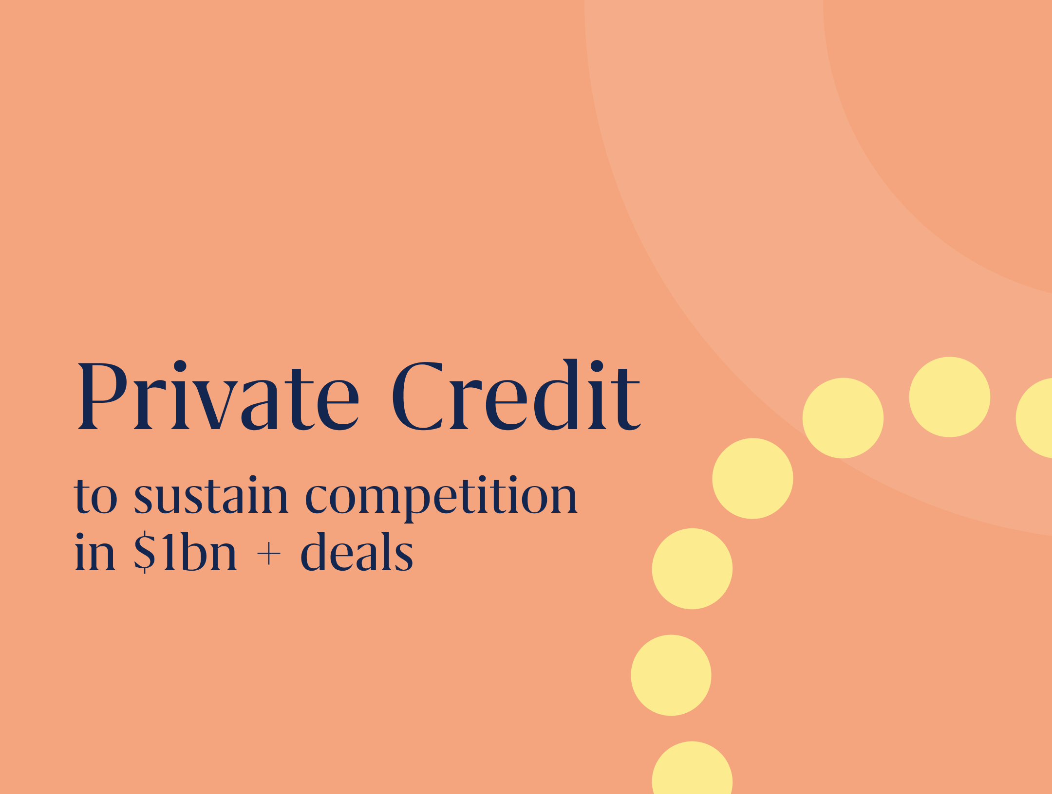 Private credit to sustain competition in $1bn+ deals 