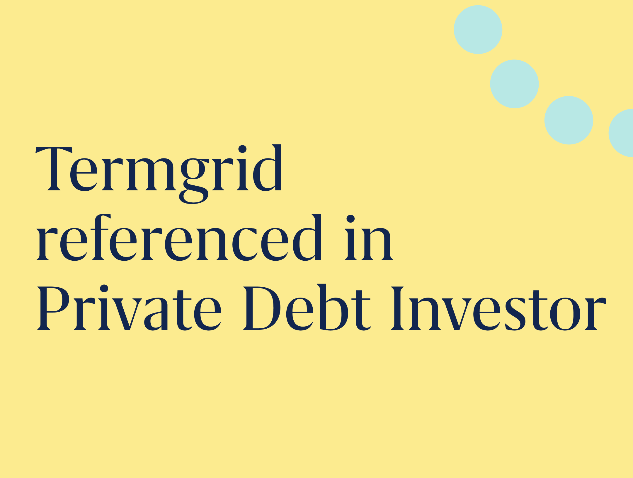 Termgrid referenced in Private Debt Investor