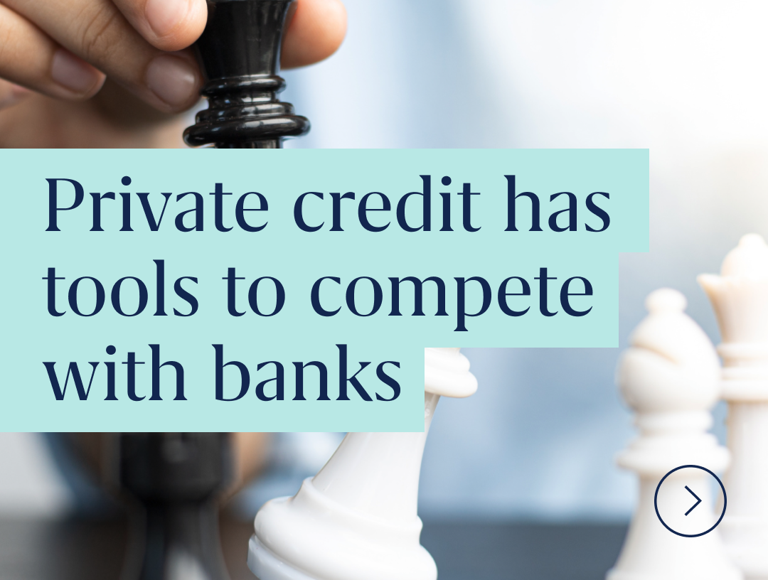 Private credit has plenty of tools to compete with banks