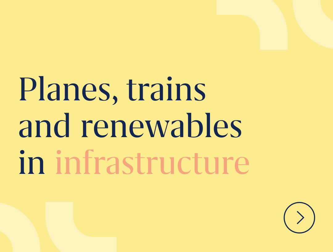 Planes, trains and renewables in infrastructure