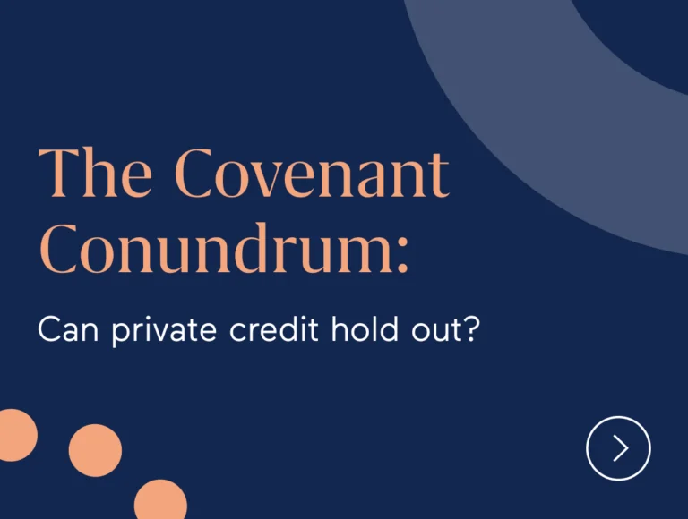 The Covenant Conundrum: Can private credit hold out?