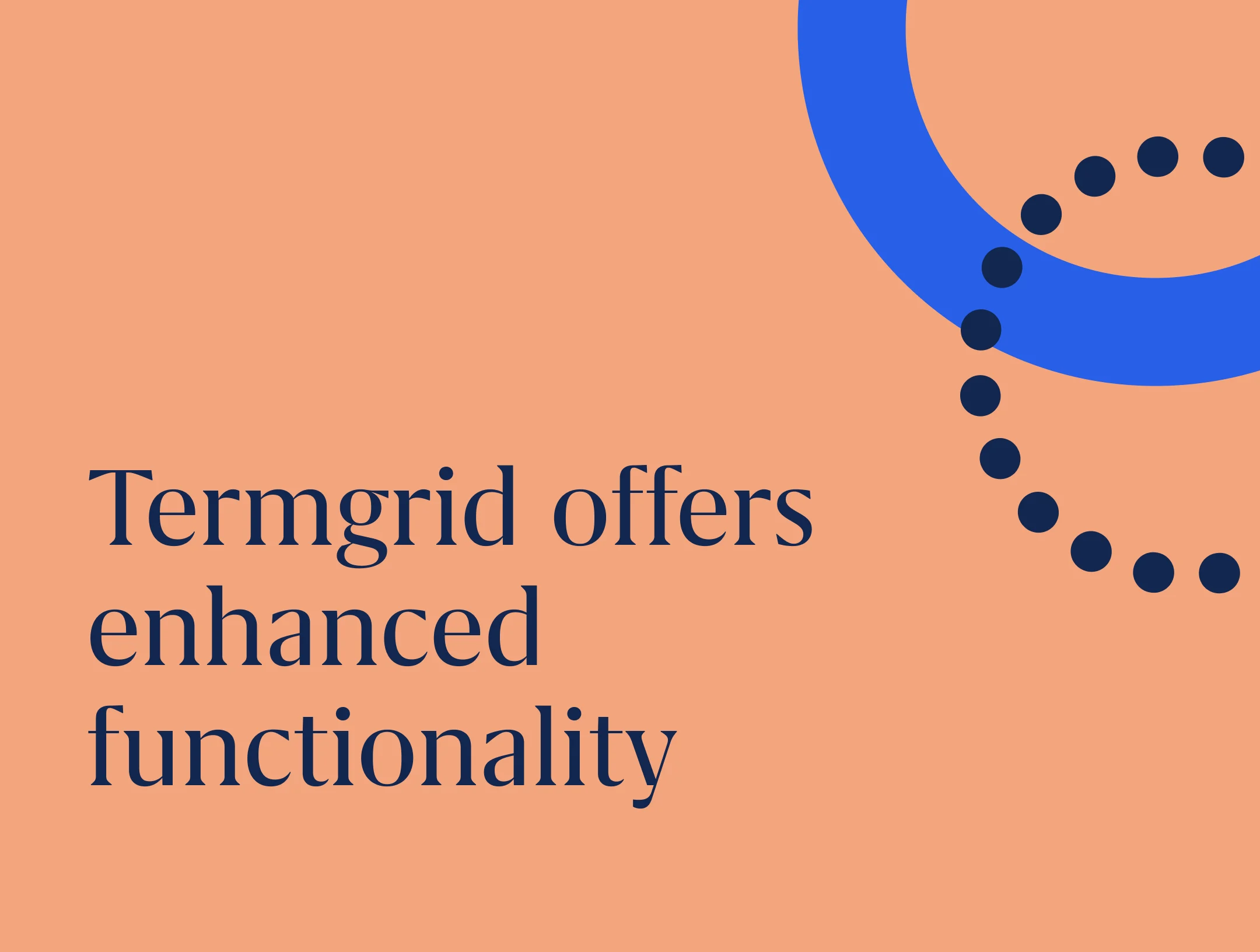 Termgrid offers enhanced functionality