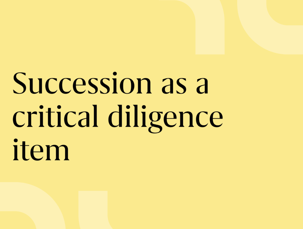 Private Equity - Succession as a critical diligence Item